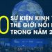10 sự kiện kinh tế thế giới nổi bật trong năm 2021